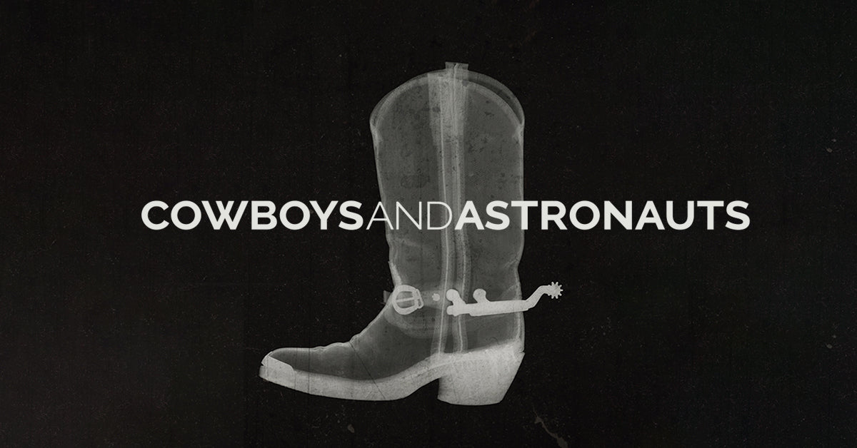 Cowboys and Astronauts