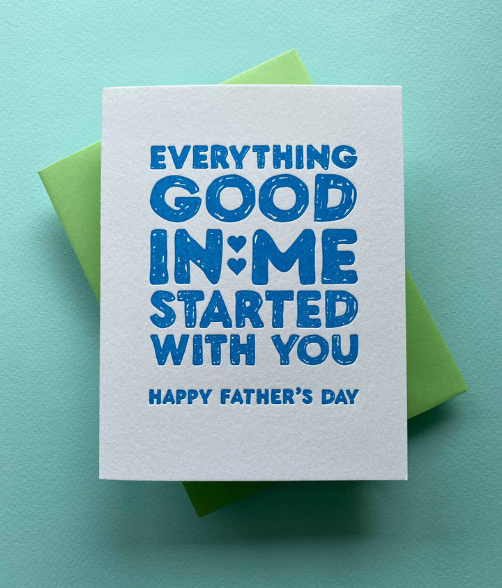 Everything Good In Me Started With You - Father's Day
