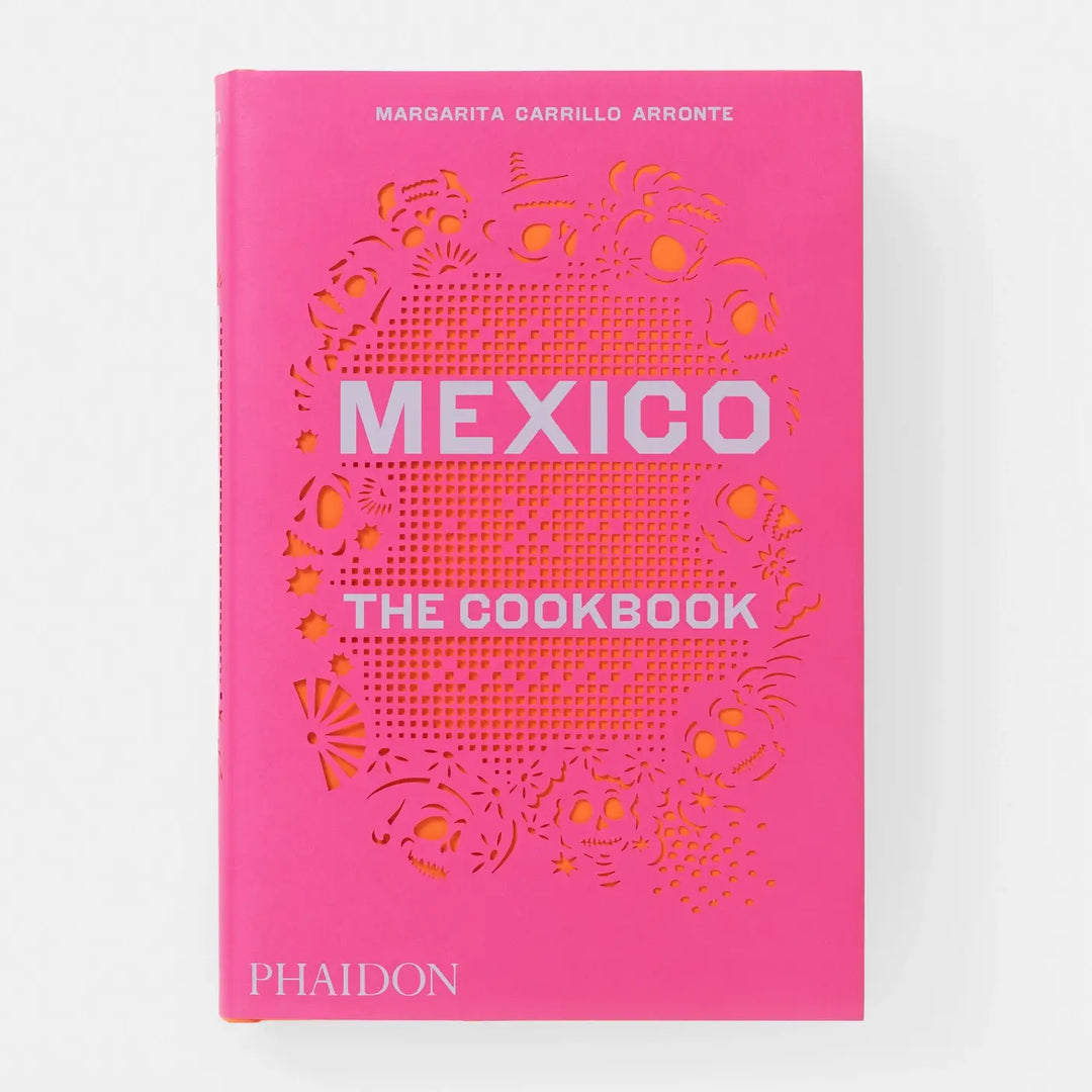 Mexico: The Cookbook