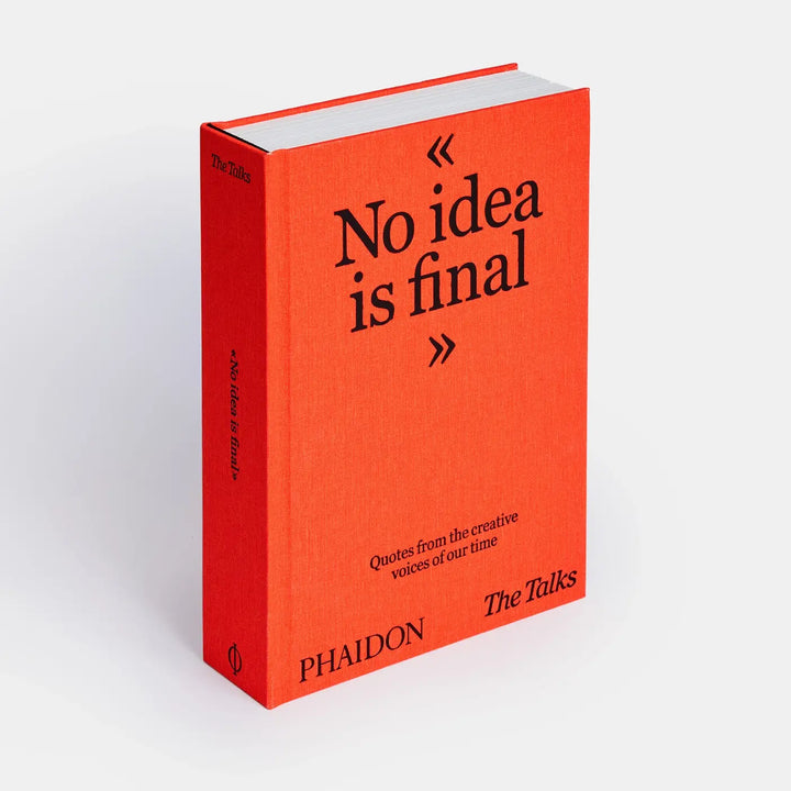 Talks - No Idea Is Final: Quotes from Creative Voices