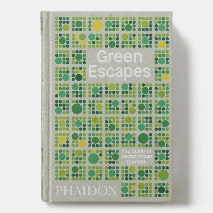 Green Escapes: The Guide To Secret Urban Gardens