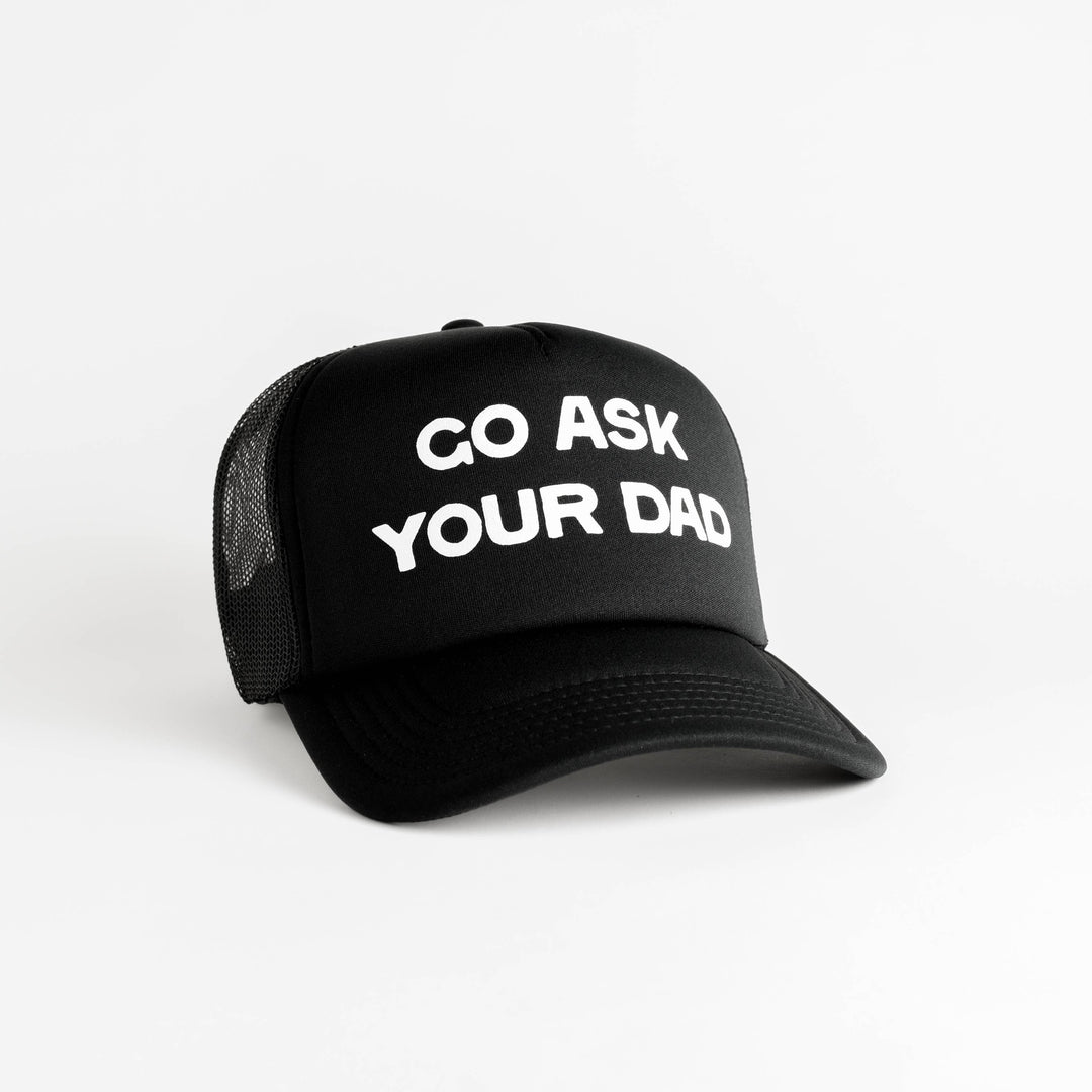 Go Ask Your Dad Trucker Hat
