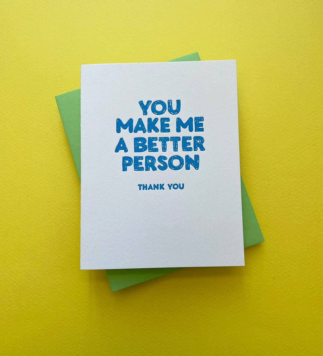 You Make Me A Better Person