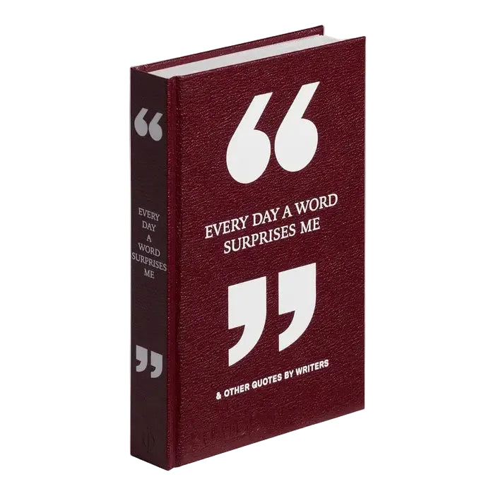 Every Day A Word Surprises Me & Other Quotes By Writers