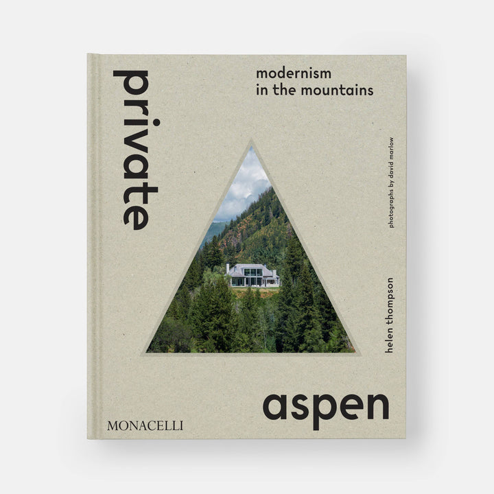 Private Aspen: Modernism in the Mountains