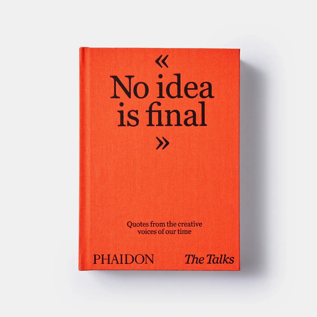 Talks - No Idea Is Final: Quotes from Creative Voices