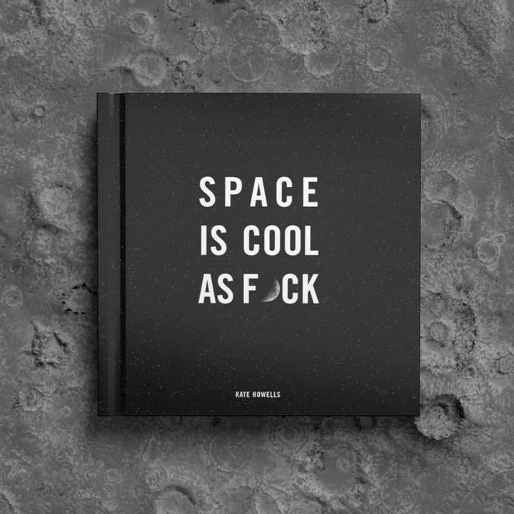 Space Is Cool as F*ck