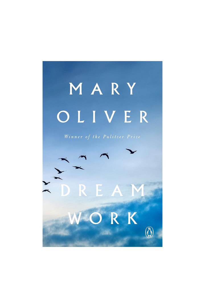 Dream Work: Mary Oliver Poetry