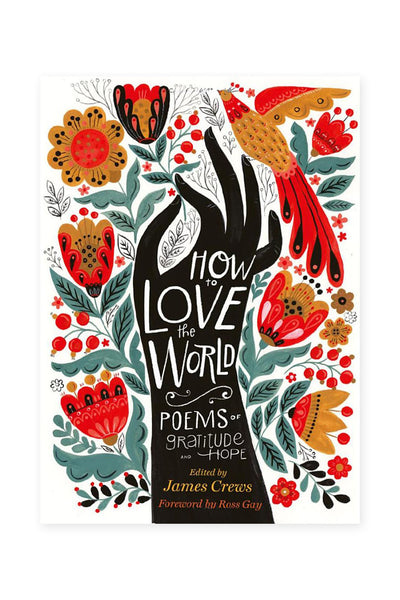 How to Love the World Poems of Gratitude and Hope Cover