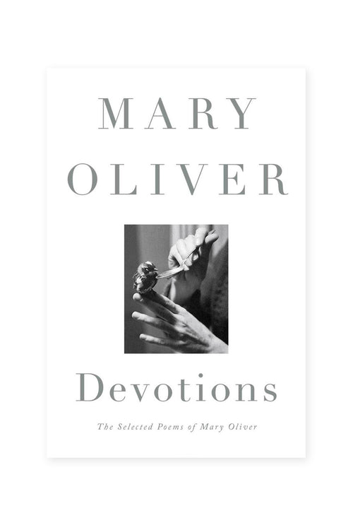 Devotions: The Selected Poems of Mary Oliver