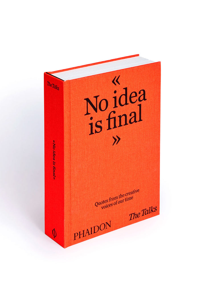 No Idea is Final: Quotes from the Creative Voices of our Time