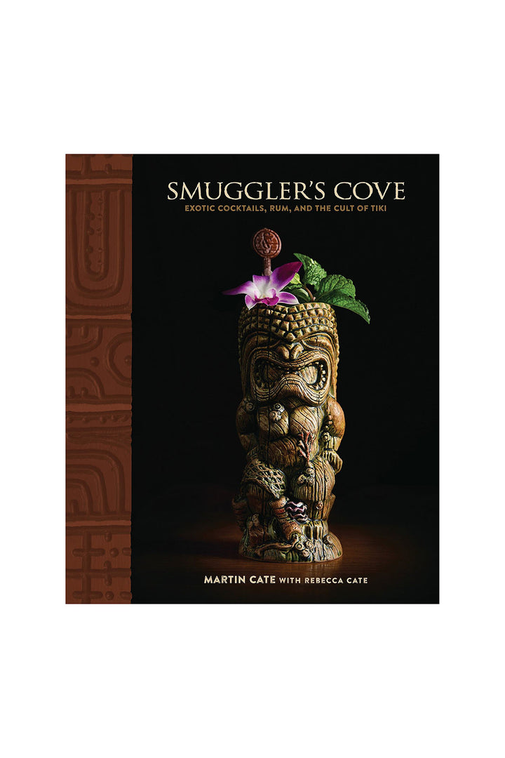 Smuggler's Cove: Exotic Cocktails, Rum, and the Cult of Tiki