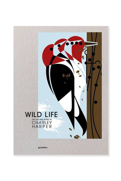 Wild Life - The Life and Work of Charley Harper Book