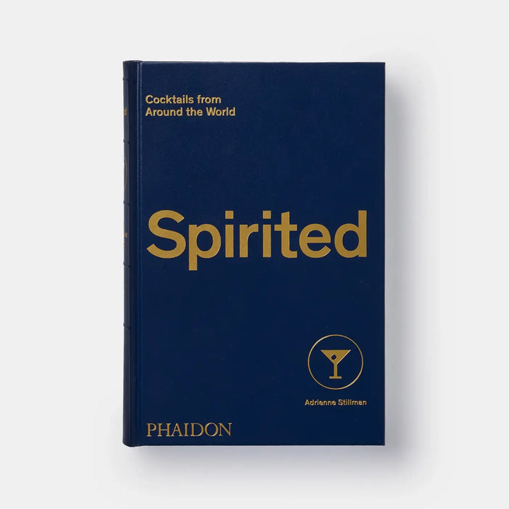 Spirited: Cocktails From Around The World.