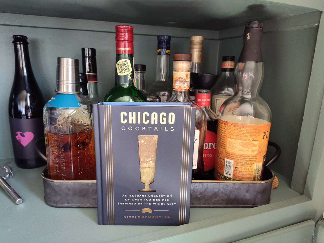 Chicago Cocktails: An Elegant Collection of Over 100 Recipes