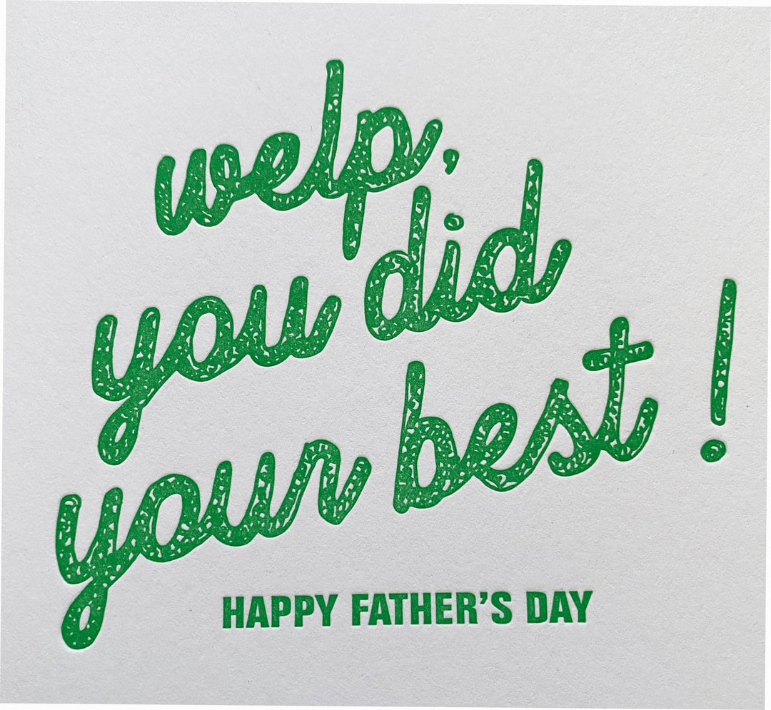 Welp You Did Your Best - Father's Day