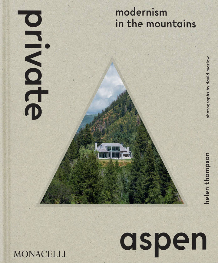 Private Aspen: Modernism in the Mountains